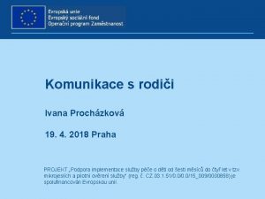 Komunikace s rodii Ivana Prochzkov 19 4 2018