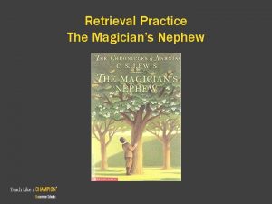 Retrieval Practice The Magicians Nephew Retrieval Practice Lesson