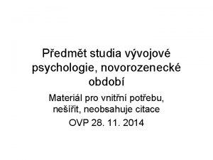 Pedmt studia vvojov psychologie novorozeneck obdob Materil pro