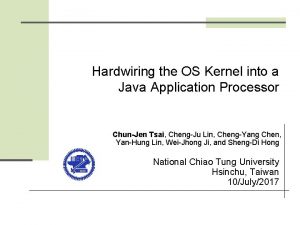 Hardwiring the OS Kernel into a Java Application