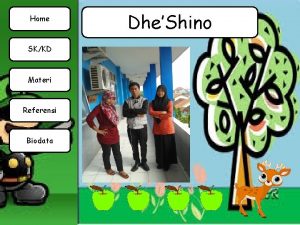 Home SKKD Materi Referensi Biodata DheShino Home Standar