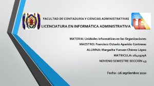 FACULTAD DE CONTADURA Y CIENCIAS ADMINISTRATIVAS LICENCIATURA EN