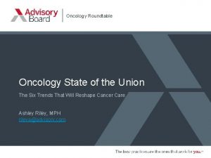 Oncology Roundtable Oncology State of the Union The