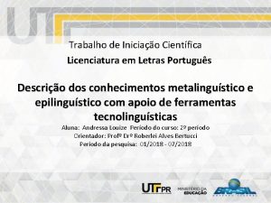 Trabalho de Iniciao Cientfica Licenciatura em Letras Portugus