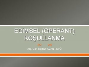 EDMSEL OPERANT KOULLANMA Ar Gr Ceyhun OZAN EP