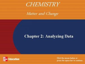 CHEMISTRY Matter and Change Chapter 2 Analyzing Data