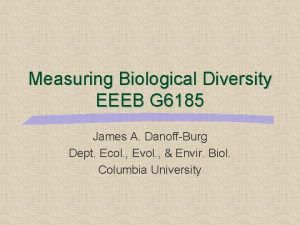 Measuring Biological Diversity EEEB G 6185 James A