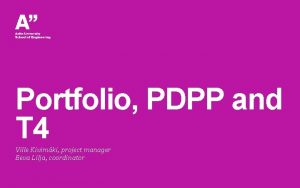 Portfolio PDPP and T 4 Ville Kivimki project