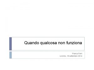 Quando qualcosa non funziona Franca Ferri Livorno 18