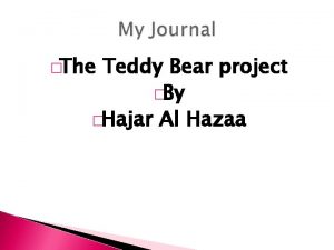 The Teddy Bear project By Hajar Al Hazaa