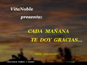 Vita Noble presenta CADA MAANA TE DOY GRACIAS