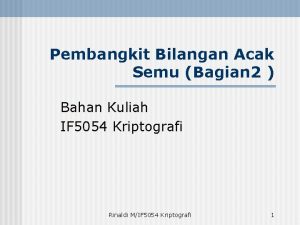 Pembangkit Bilangan Acak Semu Bagian 2 Bahan Kuliah