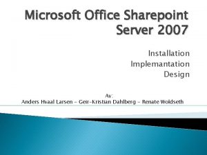 Microsoft Office Sharepoint Server 2007 Installation Implemantation Design