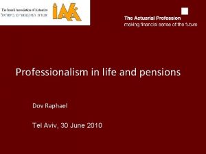 Professionalism in life and pensions Dov Raphael Tel