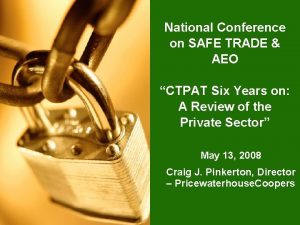 National Conference on SAFE TRADE AEO CTPAT Six