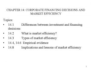 CHAPTER 14 CORPORATE FINANCING DECISIONS AND MARKET EFFICIENCY