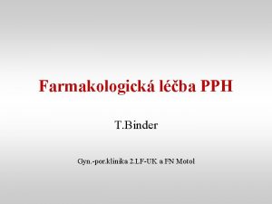 Farmakologick lba PPH T Binder Gyn por klinika
