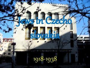 Jews in Czecho slovakia 1918 1938 Czechoslovakia 1