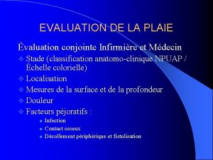 EVALUATION DE LA PLAIE valuation conjointe Infirmire et