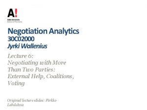 Negotiation Analytics 30 C 02000 Jyrki Wallenius Lecture