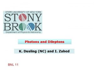 Photons and Dileptons K Dusling NC and I