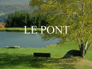 LE PONT Voici lhistoire de deux frres qui