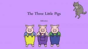 The Three Little Pigs Subtraction The Three Little