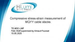 Compressive stressstrain measurement of MQYY cable stacks TEMSCLMF