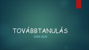 TOVBBTANULS 2019 2020 Kpessgek 4 pillres modell Mi