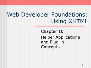 Web Developer Foundations Using XHTML Chapter 10 Helper