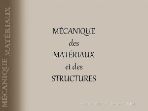 MCANIQUE des MATRIAUX et des STRUCTURES Texte et