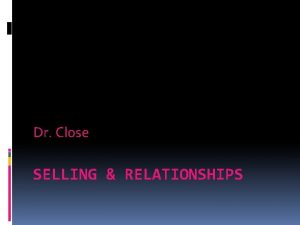Dr Close SELLING RELATIONSHIPS Personal Selling Definition Defined