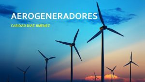 AEROGENERADORES CARIDAD DAZ JIMNEZ NDICE 1 2 3