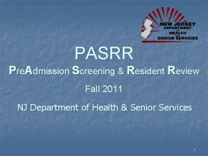 PASRR Pre Admission Screening Resident Review Fall 2011