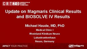 Update on Magmaris Clinical Results and BIOSOLVE IV