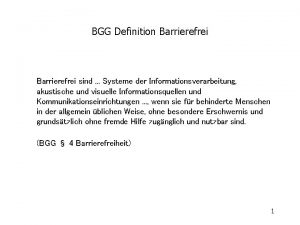 BGG Definition Barrierefrei sind Systeme der Informationsverarbeitung akustische