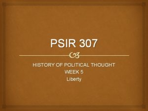 PSIR 307 HISTORY OF POLITICAL THOUGHT WEEK 5