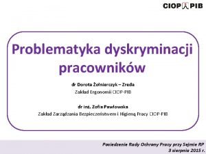 Problematyka dyskryminacji pracownikw dr Dorota onierczyk Zreda Zakad