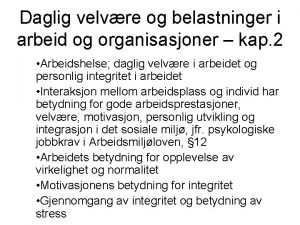 Daglig velvre og belastninger i arbeid og organisasjoner