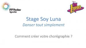 Stage Soy Luna Danser tout simplement Comment crer