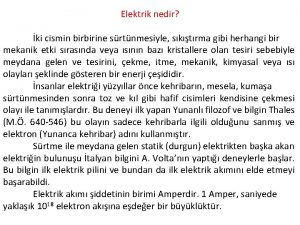 Elektrik nedir ki cismin birbirine srtnmesiyle sktrma gibi