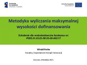 Metodyka wyliczania maksymalnej wysokoci dofinansowania Podtytu prezentacji Szkolenie