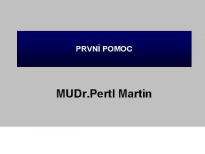 PRVN POMOC MUDr Pertl Martin Definice n Soubor