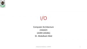 IO Computer Architecture 2316315 1439 H 2018 G