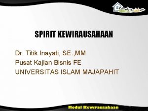 SPIRIT KEWIRAUSAHAAN Dr Titik Inayati SE MM Pusat