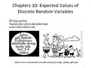 Chapters 10 Expected Values of Discrete Random Variables