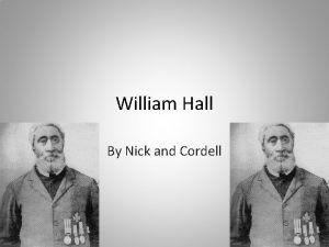 William Hall By Nick and Cordell Brief Life