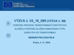 VZVA 0318089 VZVA 89 PODPORA PROCESU TRANSFORMACE POBYTOVCH