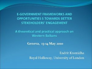 EGOVERNMENT FRAMEWORKS AND OPPORTUNITIES S TOWARDS BETTER STEKEHOLDERS