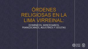 RDENES RELIGIOSAS EN LA LIMA VIRREINAL DOMINICOS MERCEDARIOS